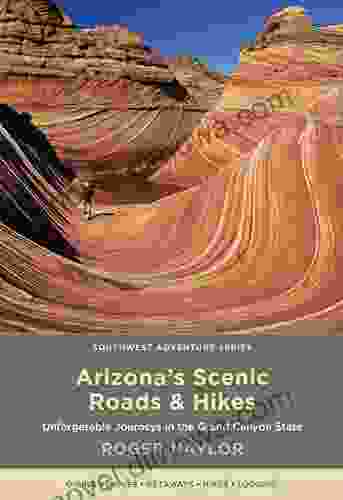 Arizona s Scenic Roads and Hikes: Unforgettable Journeys in the Grand Canyon State