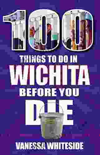 100 Things To Do In Wichita Before You Die