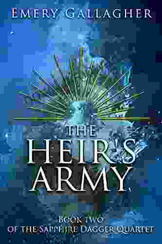 The Heir S Army: Two Of The Sapphire Dagger Quartet