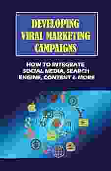 Developing Viral Marketing Campaigns: How To Integrate Social Media Search Engine Content More: How To Run A Successful Social Marketing Campaign