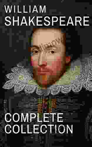 William Shakespeare : Complete Collection (37 Plays 160 Sonnets And 5 Poetry )