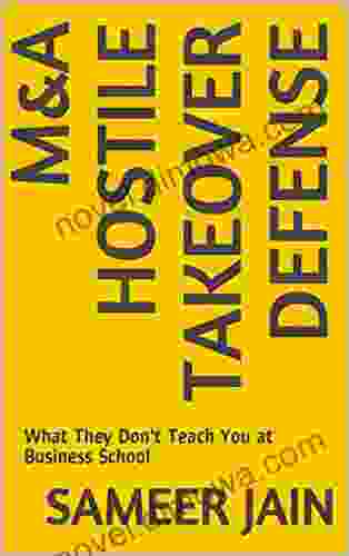 M A Hostile Takeover Defense: What They Don T Teach You At Business School