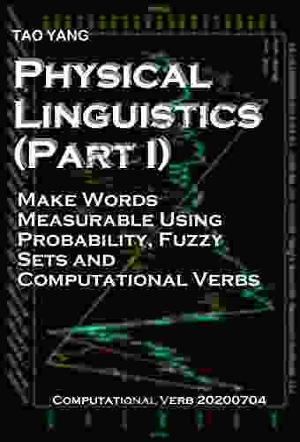 Physical Linguistics (Part I): Make Words Measurable Using Probability Fuzzy Sets And Computational Verbs