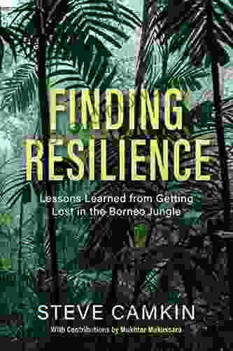 Finding Resilience: Lessons Learned From Getting Lost In The Borneo Jungle