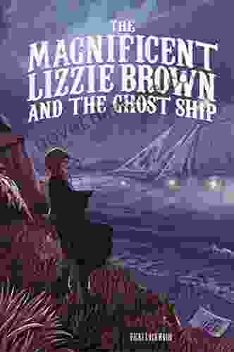 The Magnificent Lizzie Brown And The Ghost Ship