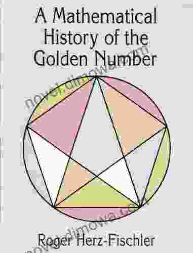 A Mathematical History Of The Golden Number (Dover On Mathematics)