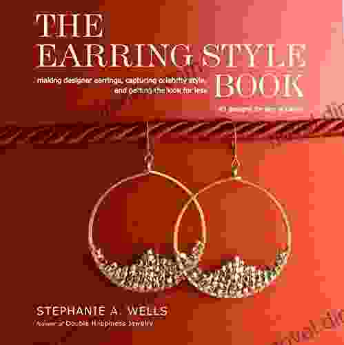 The Earring Style Stephanie A Wells