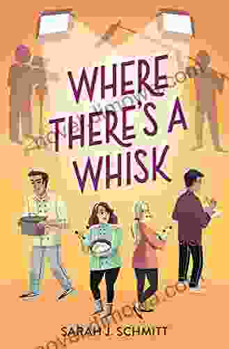 Where There S A Whisk Sarah J Schmitt