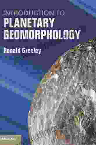 Introduction To Planetary Geomorphology Ronald Greeley