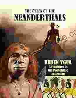 THE QUEEN OF THE NEANDERTHALS (ADVENTURES IN THE PALEOLITHIC 2)