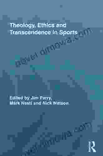 Theology Ethics And Transcendence In Sports (Routledge Research In Sport Culture And Society 4)