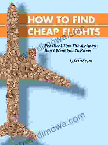 How To Find Cheap Flights: Practical Tips The Airlines Don T Want You To Know