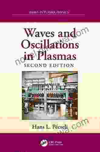 Waves And Oscillations In Plasmas (Series In Plasma Physics)