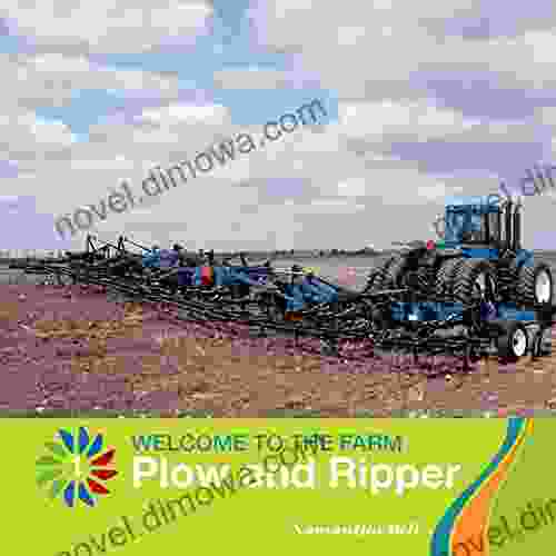 Plow And Ripper (21st Century Basic Skills Library: Welcome To The Farm)