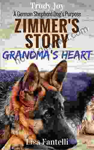 Zimmer S Story Grandma S Heart: 3 A Vermont Dog S Purpose (American Farm Dogs)